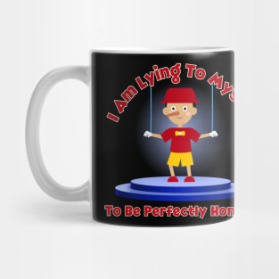 I Am Lying To Myself Mug